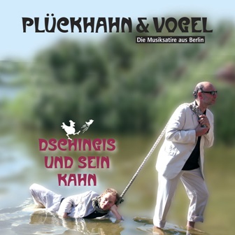 PlÃ¼ckhahn & Vogel "Dschingis und sein Kahn"